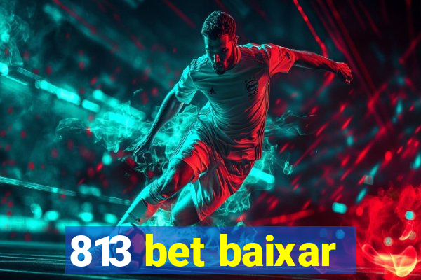 813 bet baixar